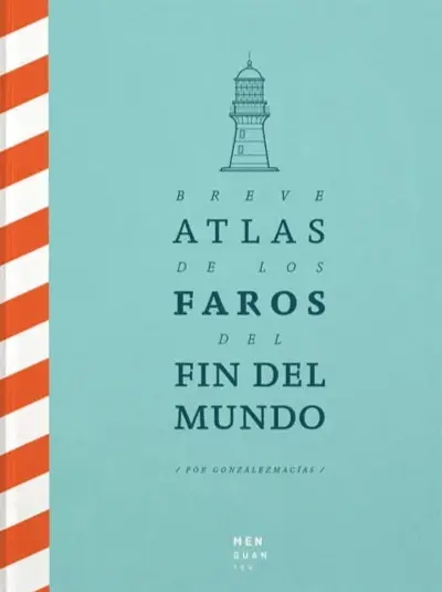 Breve Atlas de los Faros del Fin del Mundo