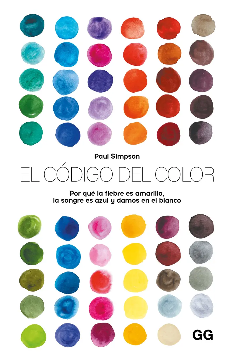El código del color Por qué la fiebre es amarilla, la sangre es azul y damos en el blanco
