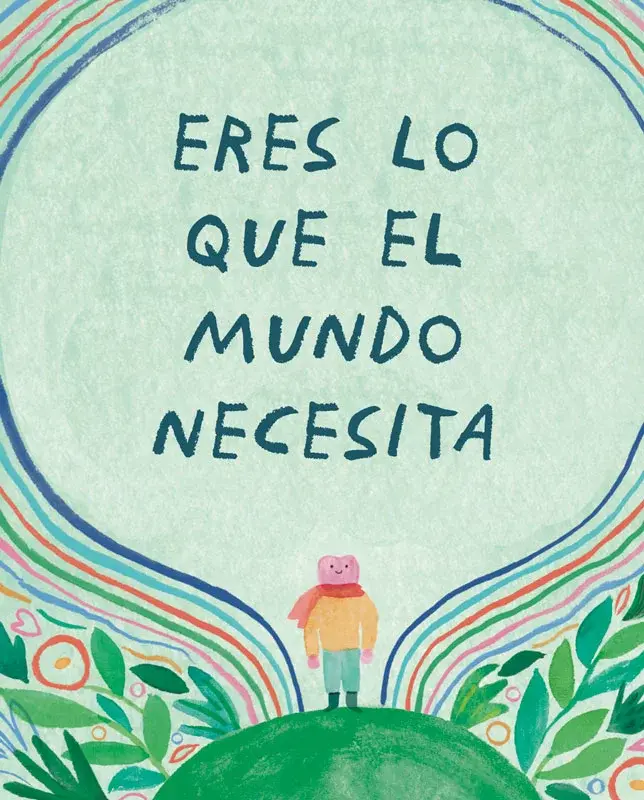 Eres lo que el mundo necesita