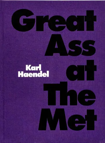 Great Ass at The Met - Karl Haendel