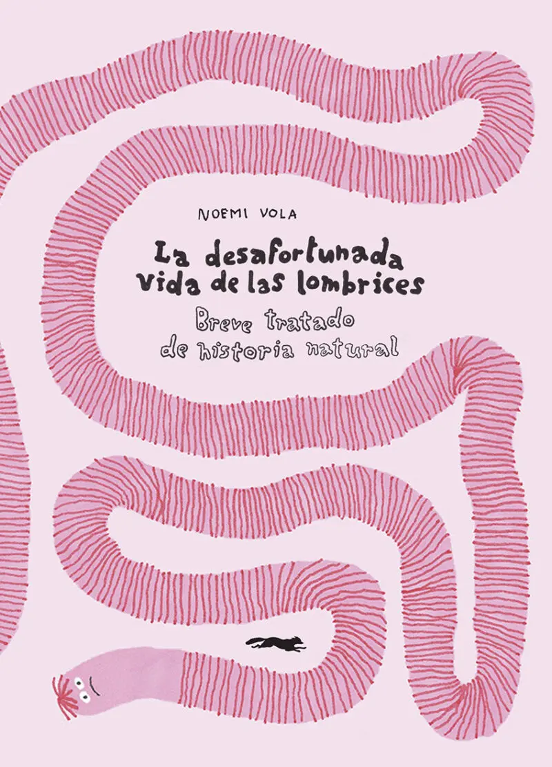 La desafortunada vida de las lombrices - Noemi Vola