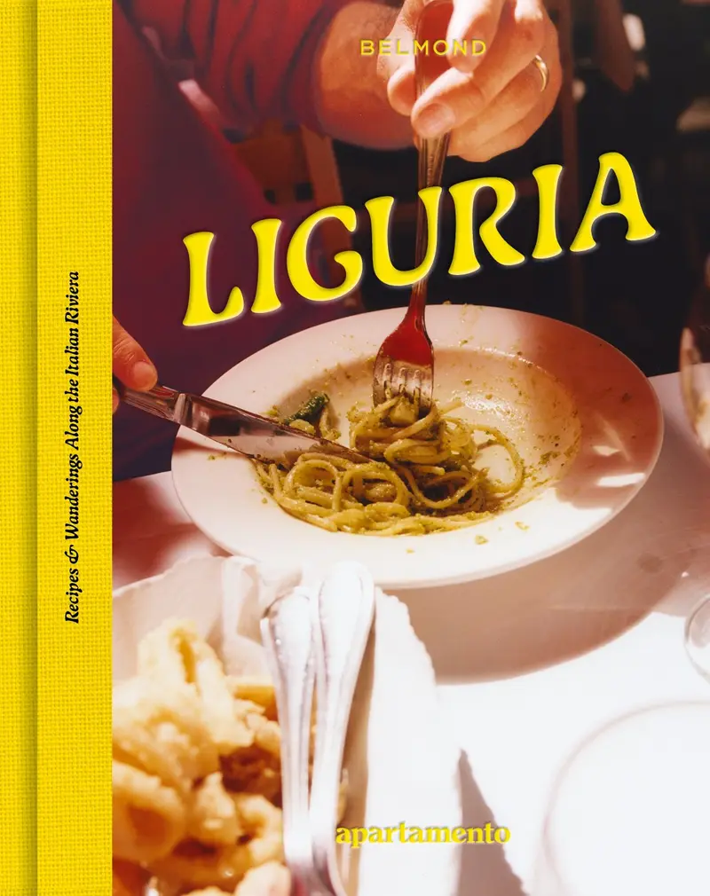 Liguria. Recipes & Wanderings Along the Italian Riviera