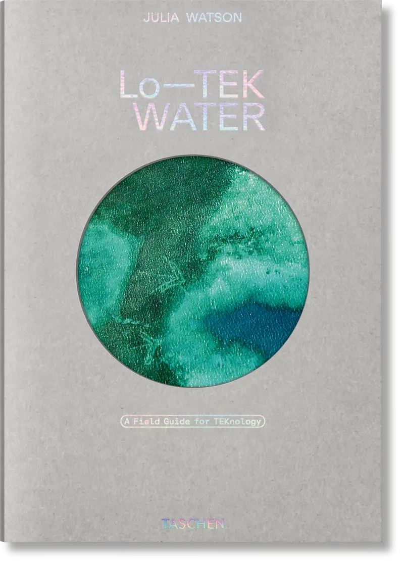 Lo—TEK. Water. A Field Guide for TEKnology