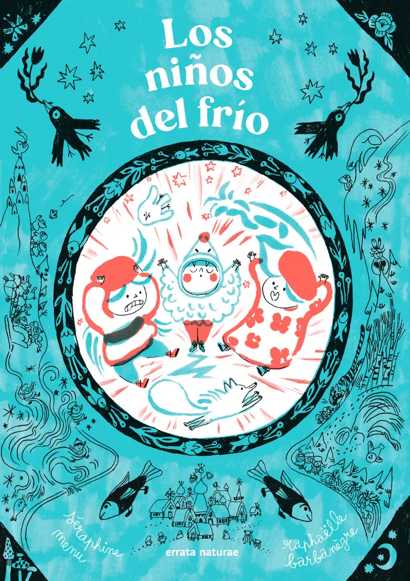 Los niños del frío - Séraphine Menu • Raphaëlle Barbanègre