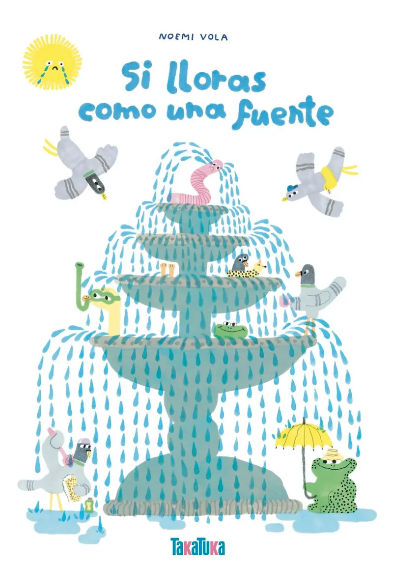Si lloras como una fuente - Noemi Vola