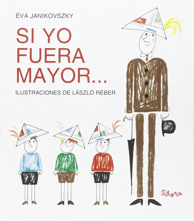 Si yo fuera mayor... - Éva Janikovszky, László Rebér