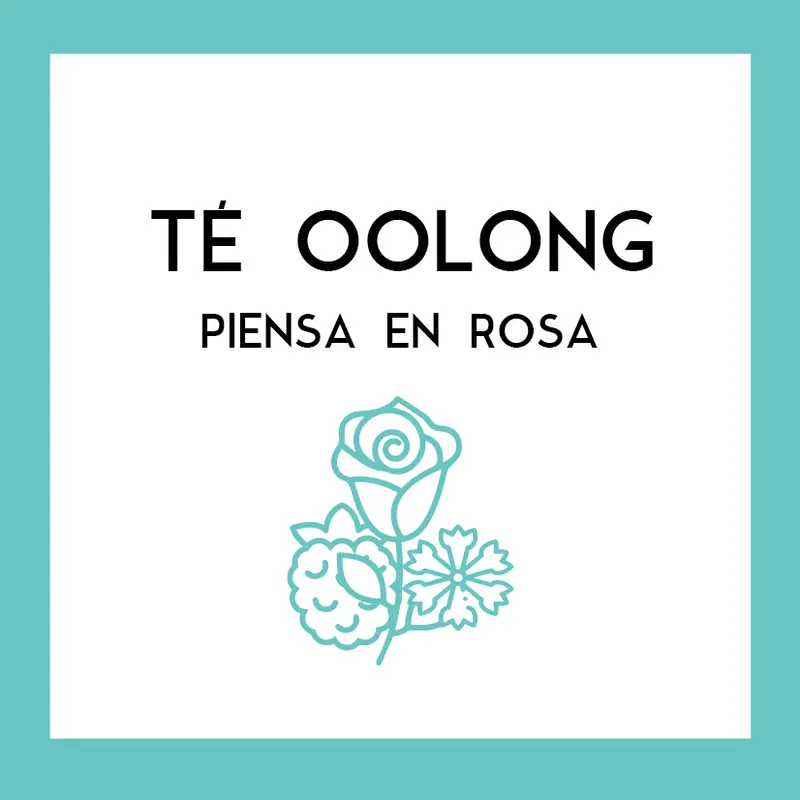 Té Oolong Piensa en Rosa