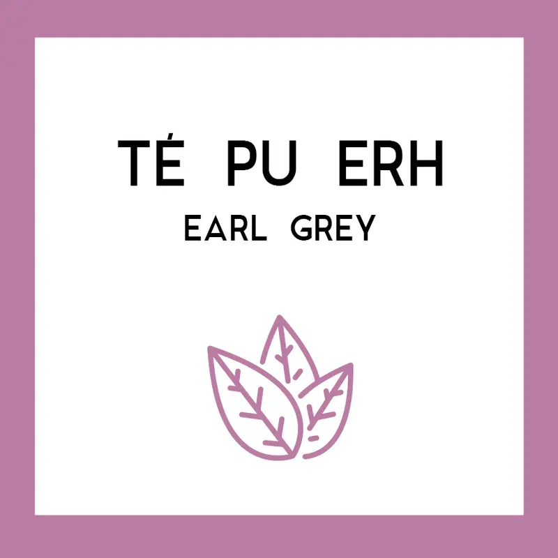 Té Pu Erh Earl Grey