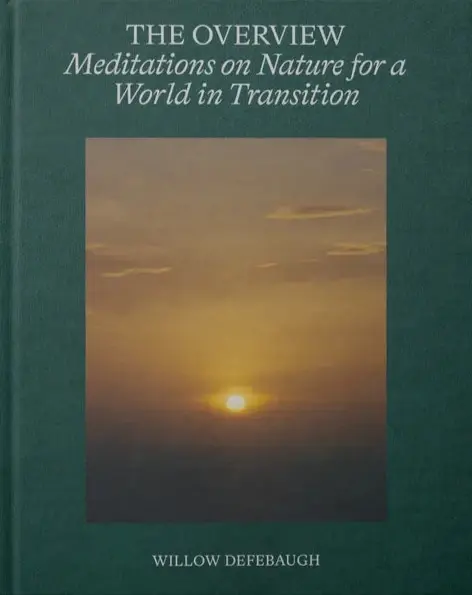 The Overview. Meditations on Nature for a World in Transition