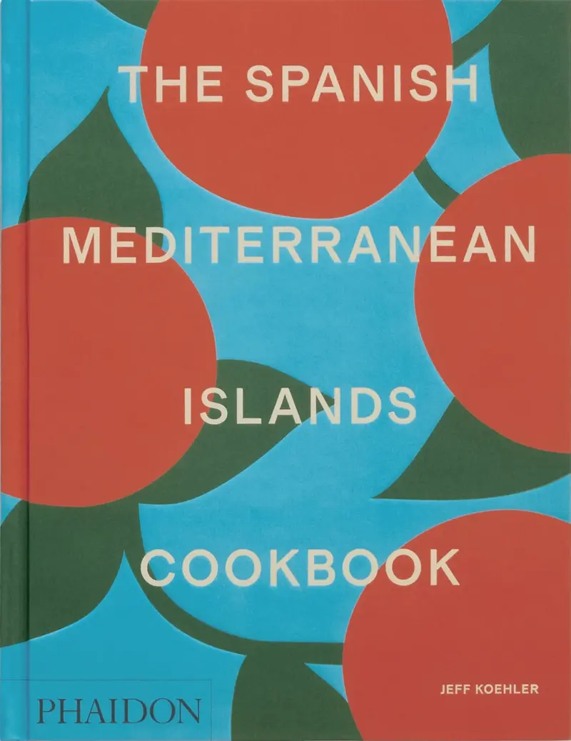 The Spanish Meditarrean Islands Cookbook